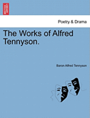 The Works of Alfred Tennyson. 1