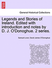 bokomslag Legends and Stories of Ireland. Edited with Introduction and Notes by D. J. O'Donoghue. 2 Series.