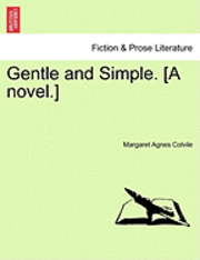 bokomslag Gentle and Simple. [A Novel.]