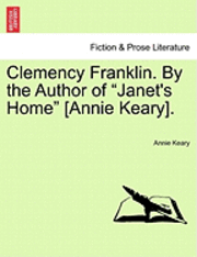 bokomslag Clemency Franklin. by the Author of 'Janet's Home' [Annie Keary].