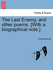 bokomslag Last Enemy, and Other Poems. [With a Biographical Note.]
