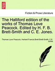 bokomslag The Halliford Edition of the Works of Thomas Love Peacock. Edited by H. F. B. Brett-Smith and C. E. Jones.