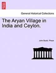 bokomslag The Aryan Village in India and Ceylon.