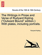 bokomslag The Writings in Prose and Verse of Rudyard Kipling. (Outward Bound Edition. with Plates, Including Portraits.