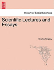 Charles Kingsley - Scientific Lectures and Essays., Häftad