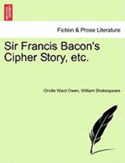 bokomslag Sir Francis Bacon's Cipher Story, Etc.