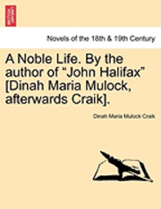 bokomslag A Noble Life. by the Author of John Halifax [Dinah Maria Mulock, Afterwards Craik].