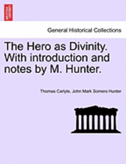 The Hero as Divinity. with Introduction and Notes by M. Hunter. 1