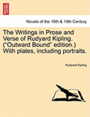 bokomslag The Writings in Prose and Verse of Rudyard Kipling. (Outward Bound Edition.) with Plates, Including Portraits.