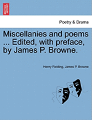 bokomslag Miscellanies and Poems ... Edited, with Preface, by James P. Browne.