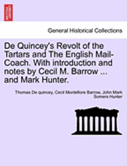 de Quincey's Revolt of the Tartars and the English Mail-Coach. with Introduction and Notes by Cecil M. Barrow ... and Mark Hunter. 1