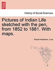 bokomslag Pictures of Indian Life Sketched with the Pen, from 1852 to 1881. with Maps.