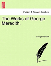 George Meredith - Works of George Meredith., Häftad
