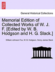 Memorial Edition of Collected Works of W. J. F. [Edited by W. B. Hodgson and H. G. Slack.] 1