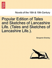 bokomslag Popular Edition of Tales and Sketches of Lancashire Life. (Tales and Sketches of Lancashire Life.).