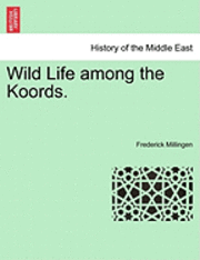 Wild Life Among the Koords. 1