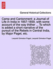 bokomslag Camp and Cantonment: A Journal of Life in India in 1857-1859, with Some Account of the Way Thither ... to Which Is Added a Short Narrative