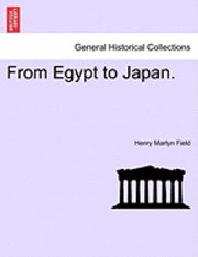 Henry Martyn Field - From Egypt to Japan., Häftad