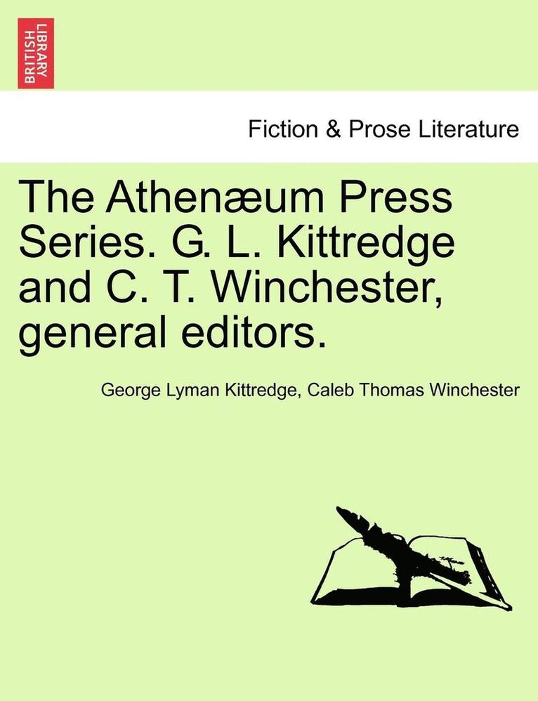 Athen�um Press Series. G. L. Kittredge and C. T. Winchester, General Editors.