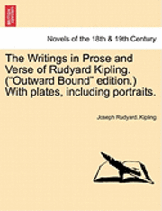 bokomslag The Writings in Prose and Verse of Rudyard Kipling. ('Outward Bound' Edition.) with Plates, Including Portraits.