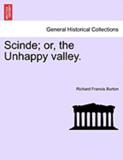 Scinde; or, the Unhappy valley. 1