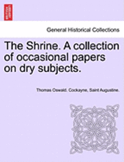 The Shrine. a Collection of Occasional Papers on Dry Subjects. 1