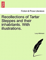 bokomslag Recollections of Tartar Steppes and Their Inhabitants. with Illustrations.