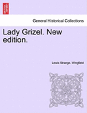 Lewis Wingfield, Lewis Strange. Wingfield - Lady Grizel. New Edition., Häftad