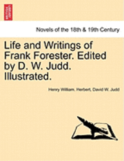 Life and Writings of Frank Forester. Edited by D. W. Judd. Illustrated.