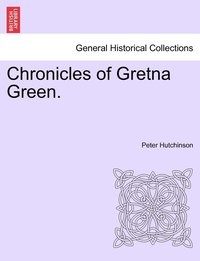 bokomslag Chronicles of Gretna Green.