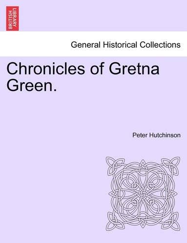 Peter Hutchinson - Chronicles of Gretna Green., Häftad