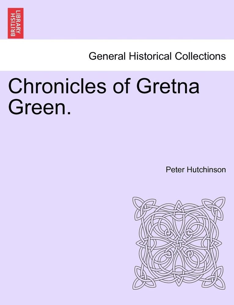 Chronicles of Gretna Green. 1