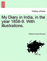 bokomslag My Diary in India, in the Year 1858-9. with Illustrations. Vol. I.