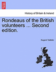 bokomslag Rondeaus of the British Volunteers ... Second Edition.
