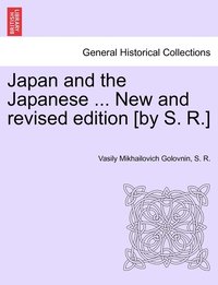 bokomslag Japan and the Japanese ... New and Revised Edition [By S. R.]