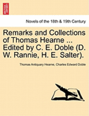 Remarks and Collections of Thomas Hearne ... Edited by C. E. Doble (D. W. Rannie, H. E. Salter). 1