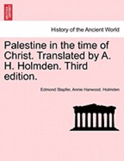 Palestine in the time of Christ. Translated by A. H. Holmden. Third edition. 1