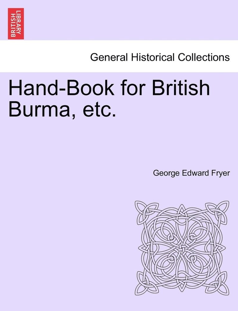 Hand-Book for British Burma, etc. 1