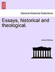 bokomslag Essays, Historical and Theological.