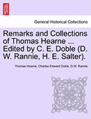 bokomslag Remarks and Collections of Thomas Hearne ... Edited by C. E. Doble (D. W. Rannie, H. E. Salter).