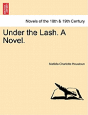 Under the Lash. a Novel, Vol. II 1