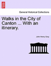 bokomslag Walks in the City of Canton ... With an itinerary.