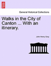 Walks in the City of Canton ... With an itinerary. 1