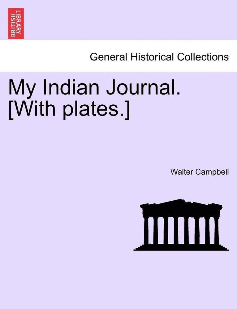 My Indian Journal. [With plates.] 1