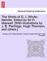 George John Whyte Melville, Herbert Eustace Maxwell, Hugh Thomson - Works of G. J. Whyte-Melville. Edited by Sir H. Maxwell. [With Illustrations by J. B. Partridge, Hugh Thomson, and Others.], Häftad