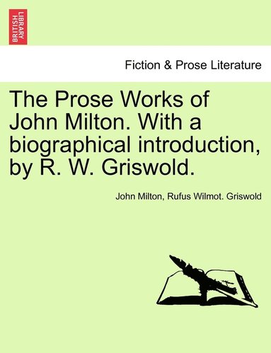 bokomslag The Prose Works of John Milton. With a biographical introduction, by R. W. Griswold. VOL. II