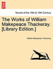 bokomslag Works of William Makepeace Thackeray. [Library Edition.]