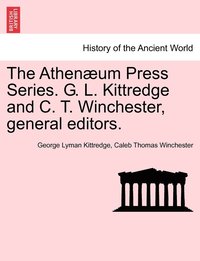 bokomslag The Athenum Press Series. G. L. Kittredge and C. T. Winchester, general editors.