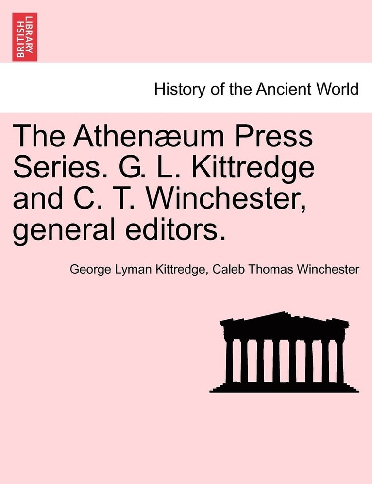 George Lyman Kittredge, Caleb Thomas Winchester - Athenæum Press Series. G. L. Kittredge and C. T. Winchester, general editors., Häftad