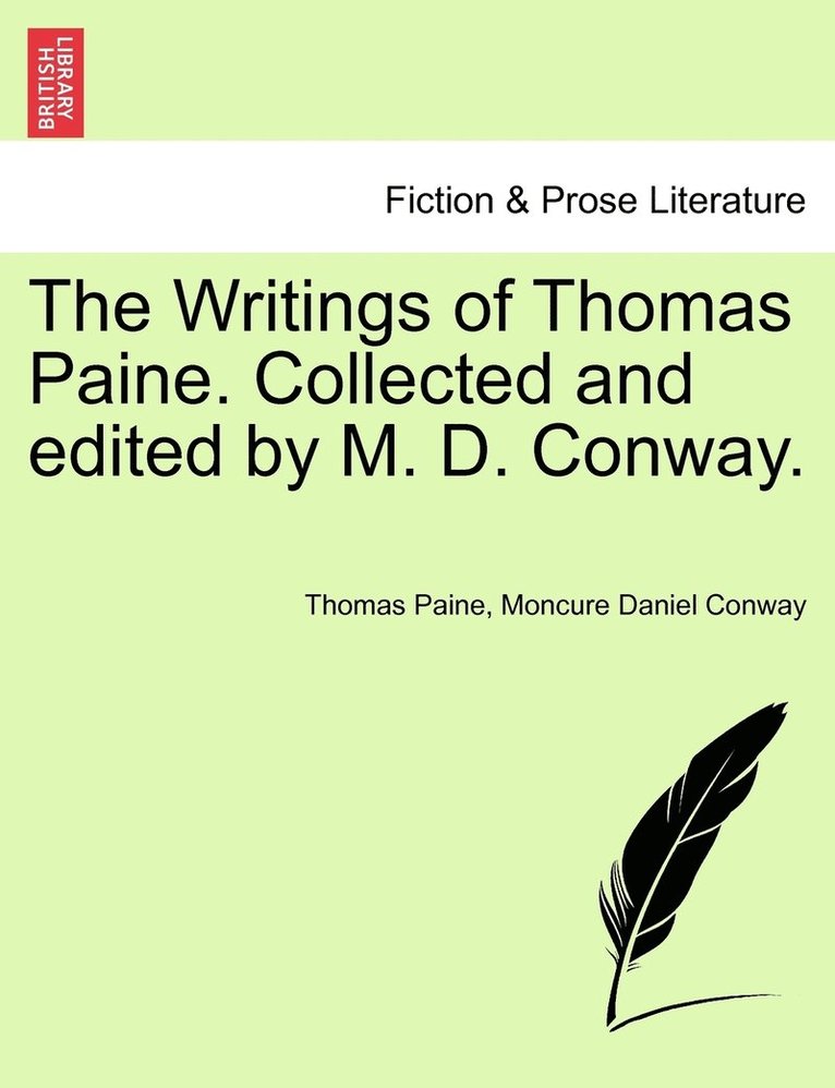 The Writings of Thomas Paine. Collected and edited by M. D. Conway. 1